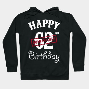 Happy 62nd Quarantined Birthday Hoodie